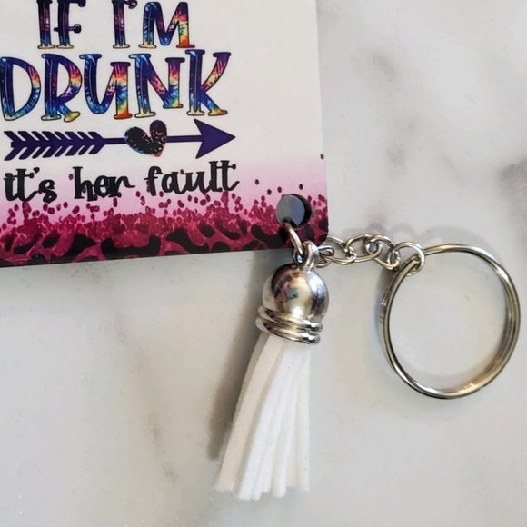 IF I'M DRUNK it's her fault FUNNY Keychain - Picture 4 of 5